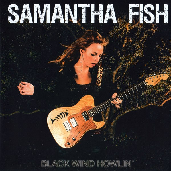 Black Wind Howlin' SAMANTHA FISH