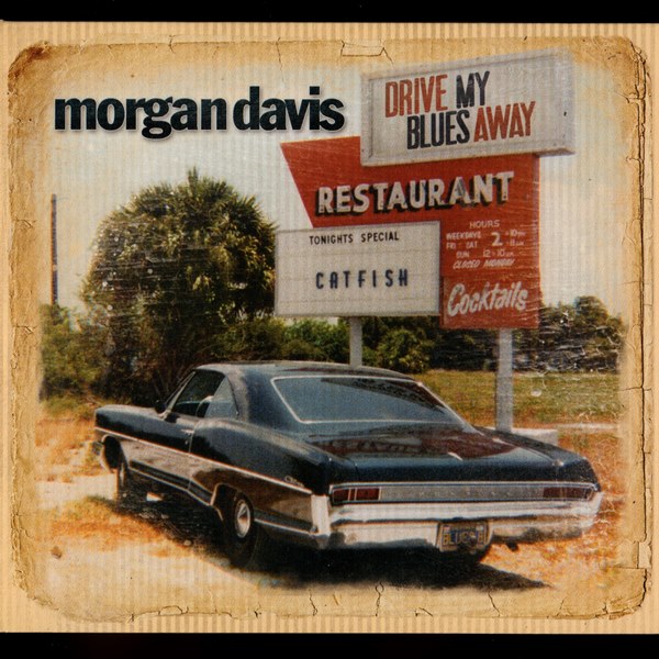 Drive My Blues Away MORGAN DAVIS