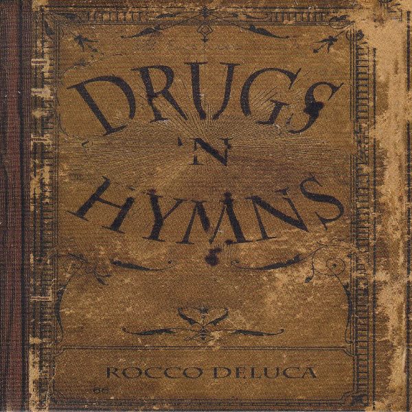 Drugs 'n Hymns ROCCO DELUCA