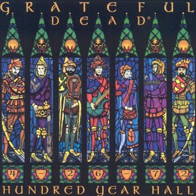Hundred Year Hall: 4-26-72 GRATEFUL DEAD