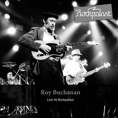 Live At Rockpalast ROY BUCHANAN