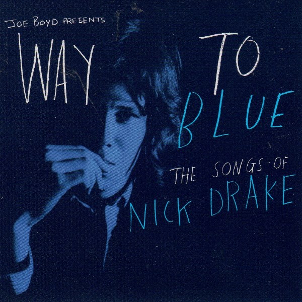 Way To Blue - The Songs Of Nick Drake VARIOUS ARTISTS