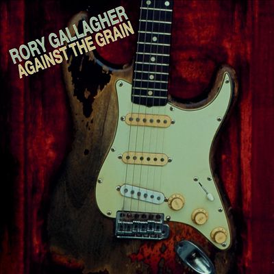 Against The Grain RORY GALLAGHER