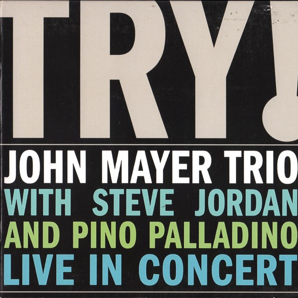 Try!-John Mayer Trio Live In Concert JOHN MAYER TRIO