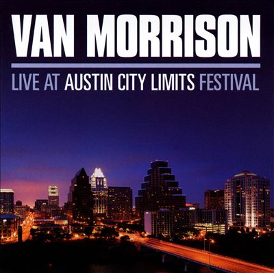Live At Austin City Limits Festival VAN MORRISON