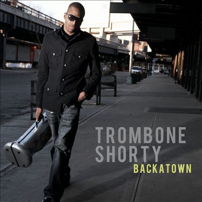 Backatown TROMBONE SHORTY