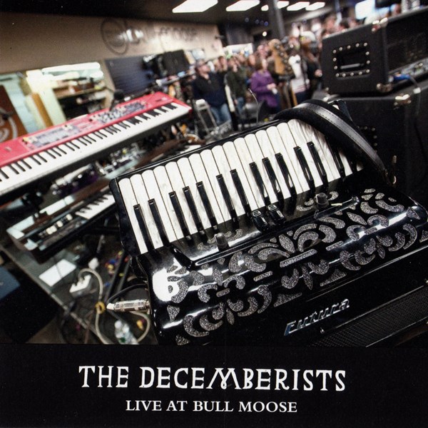 Live At Bull Moose THE DECEMBERISTS