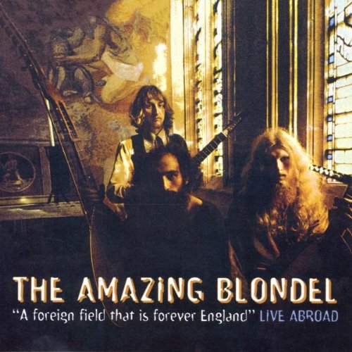 A Foreign Field That Is Forever England - Live Abroad THE AMAZING BLONDEL