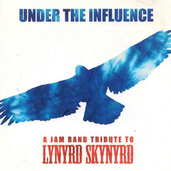 Under The Influence - A Jam Band Tribute To Lynyrd Skynyrd VARIOUS ARTISTS
