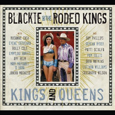 Kings And Queens BLACKIE AND THE RODEO KINGS