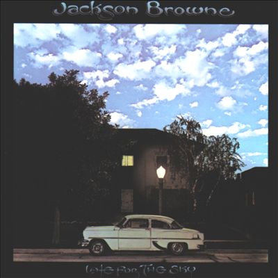 Late For The Sky JACKSON BROWNE
