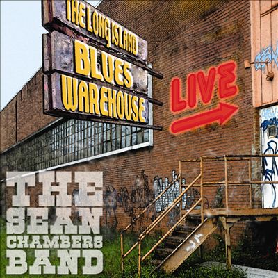 Live From The Long Island Blues Warehouse THE SEAN CHAMBERS BAND