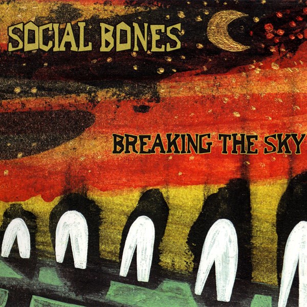 Breaking The Sky SOCIAL BONES