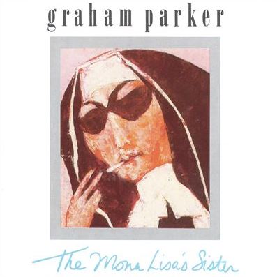 The Mona Lisa's Sister GRAHAM PARKER