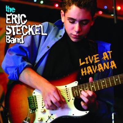 Live At Havana THE ERIC STECKEL BAND
