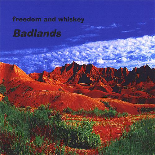 Badlands FREEDOM AND WHISKEY