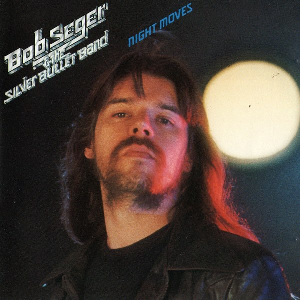 Night Moves BOB SEGER & THE SILVER BULLET BAND