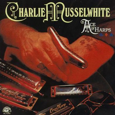 Ace Of Harps CHARLIE MUSSELWHITE