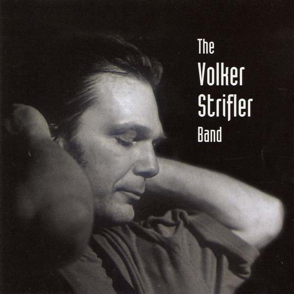 The Volker Strifler Band THE VOLKER STRIFLER BAND
