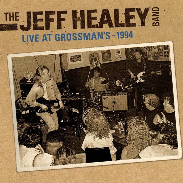 Live At Grossman's - 1994 THE JEFF HEALEY BAND