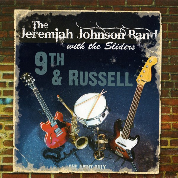 9th & Russell THE JEREMIAH JOHNSON BAND AND THE SLIDERS