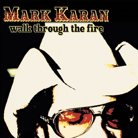 Walk Through The Fire MARK KARAN