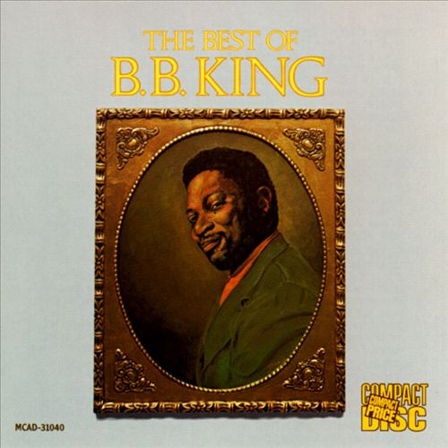 The Best Of B. B. King B. B. KING