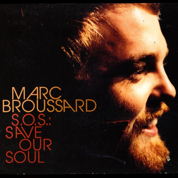 S. O. S.: Save Our Soul MARC BROUSSARD