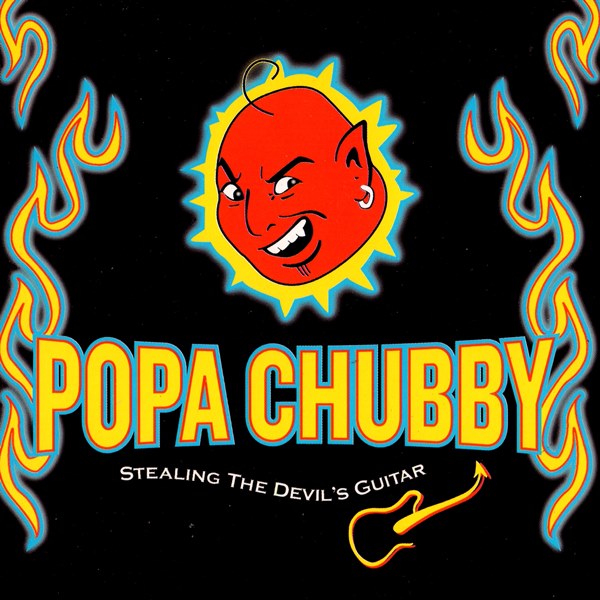 Stealing The Devil's Guitar POPA CHUBBY