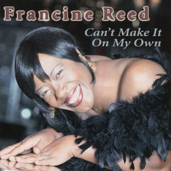 Can't Make It On My Own FRANCINE REED