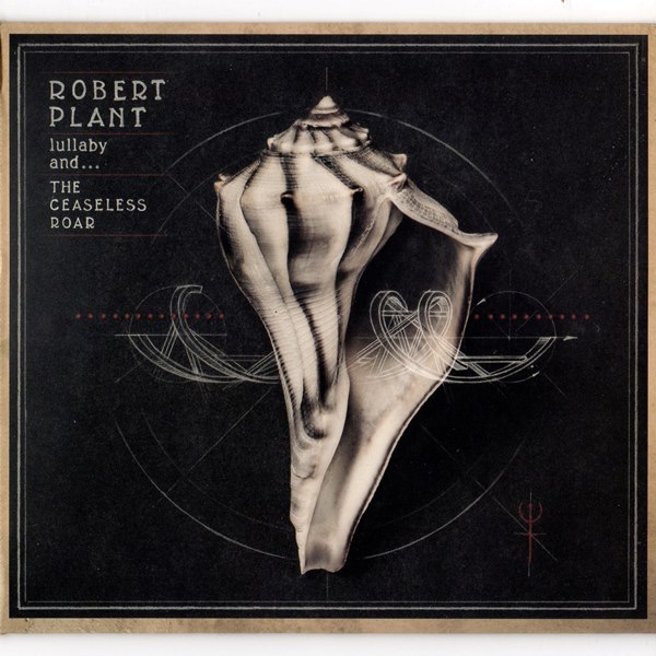 Lullaby And...The Ceaseless Roar ROBERT PLANT AND THE SENSATIONAL SPACE SHIFTERS