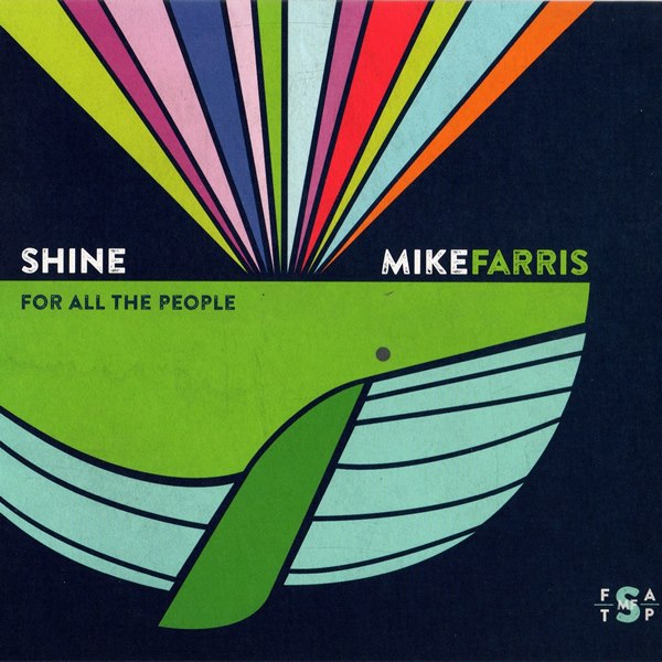 Shine For All the People MIKE FARRIS