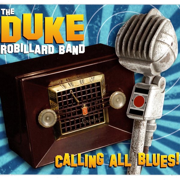 Calling All Blues! THE DUKE ROBILLARD BAND