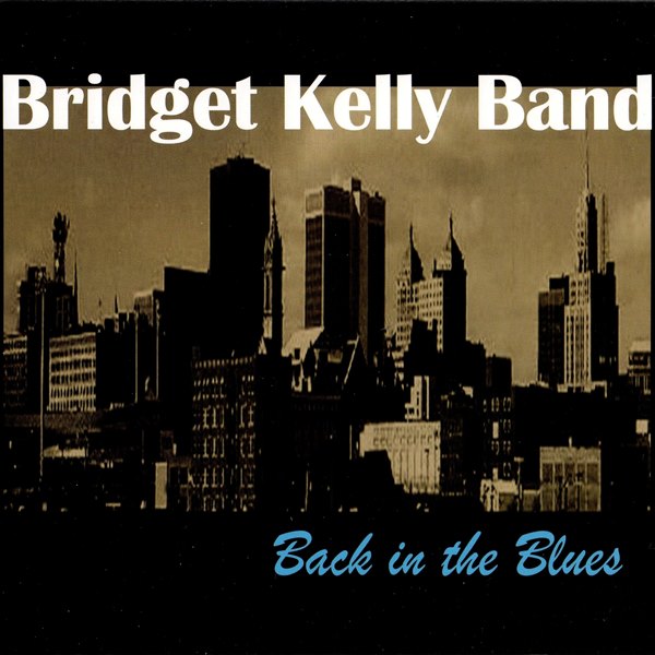 Back In The Blues BRIDGET KELLY BAND