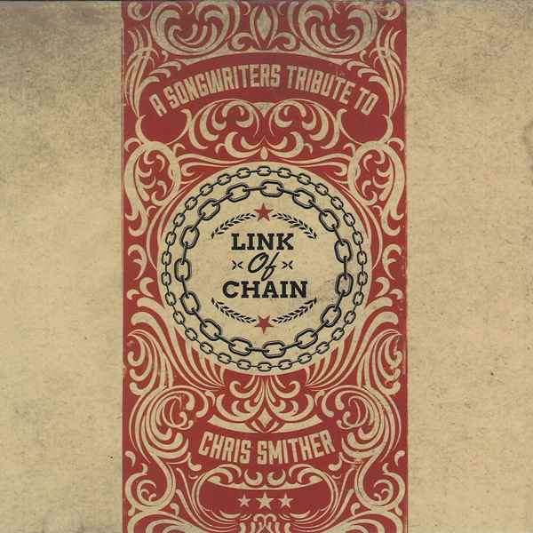 Link Of Chain - A Songwriters Tribute To Chris Smither VARIOUS ARTISTS