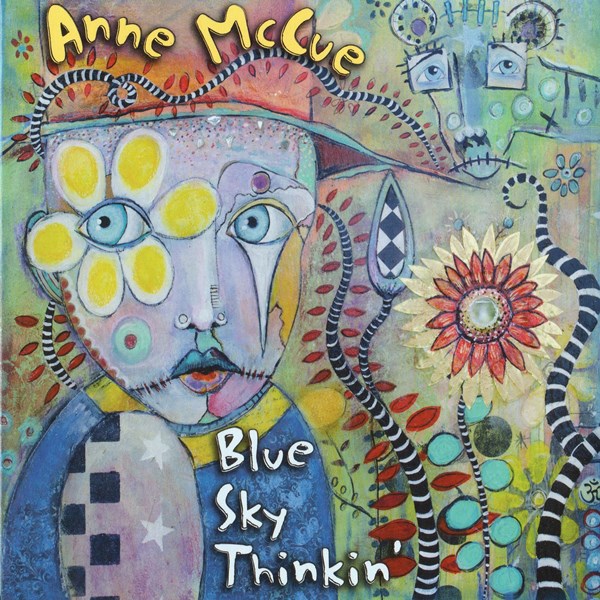 Blue Sky Thinkin' ANNE McCUE