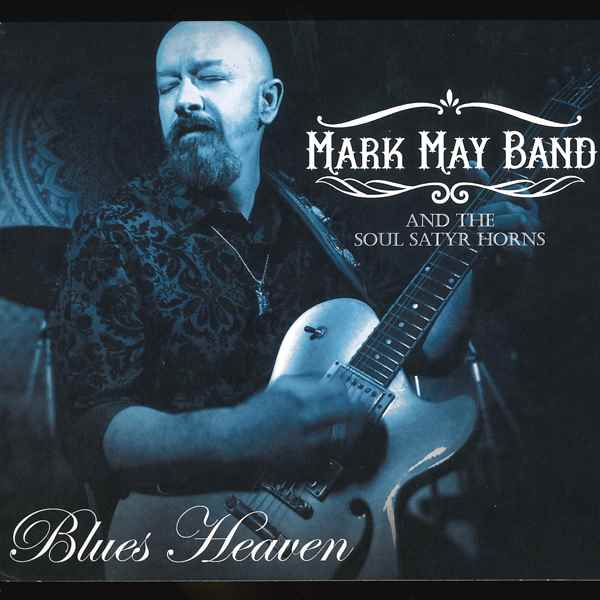 Blues Heaven MARK MAY AND THE SOUL SATYR HORNS