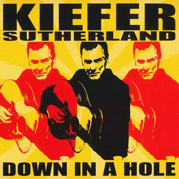 Down In A Hole KIEFER SUTHERLAND