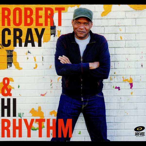 Robert Cray & Hi Rhythm ROBERT CRAY