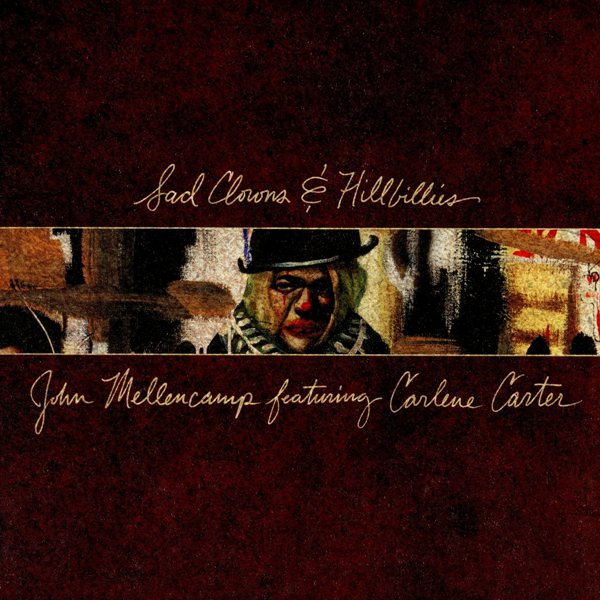 Sad Clowns & Hillbillies JOHN MELLENCAMP