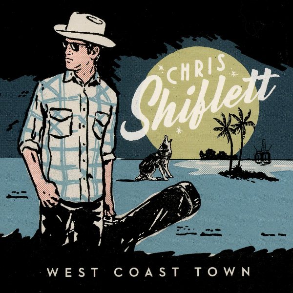 West Coast Town CHRIS SHIFLETT