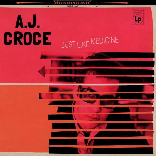 Just Like Medicine A.J. CROCE