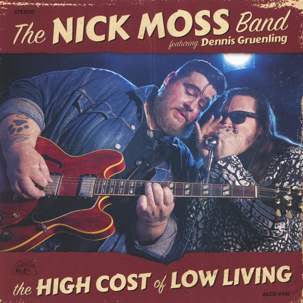 The High Cost Of Low Living THE NICK MOSS BAND (feat. Dennis Gruenling)