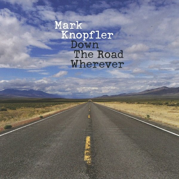 Down The Road Wherever (deluxe edition) MARK KNOPFLER