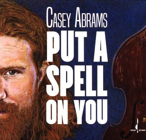 Put A Spell On You CASEY ABRAMS