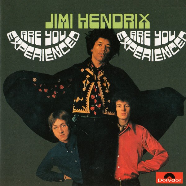 Are You Experienced? THE JIMI HENDRIX EXPERIENCE