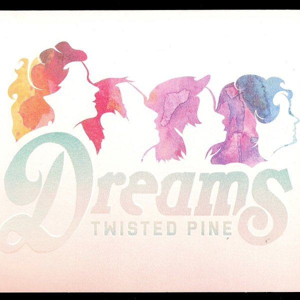 Dreams TWISTED PINE