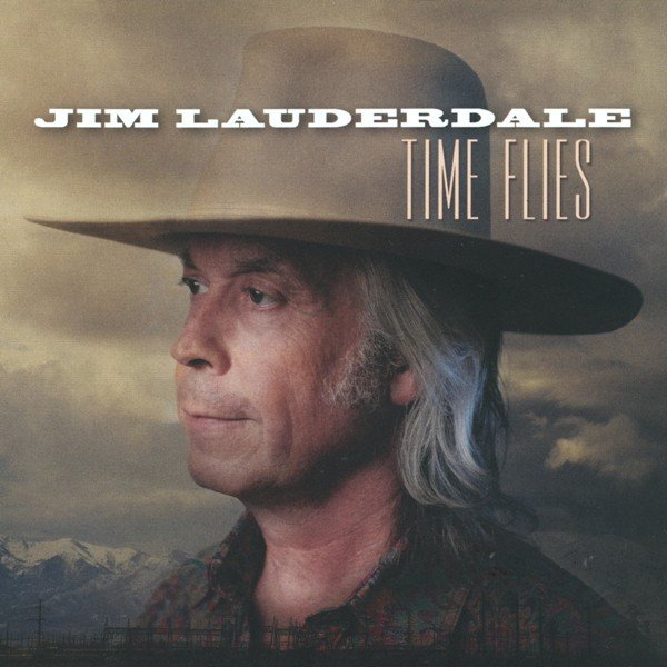 Time Flies JIM LAUDERDALE
