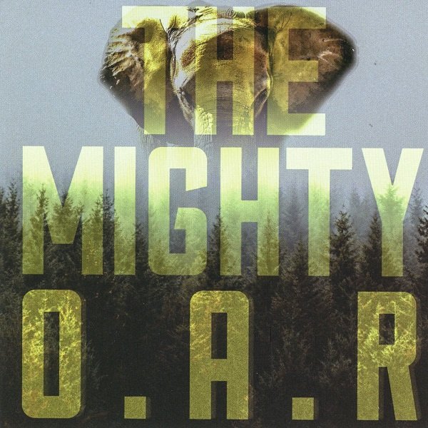 The Mighty O. A. R.