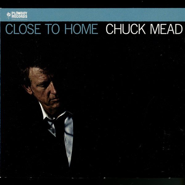 Close To Home CHUCK MEAD
